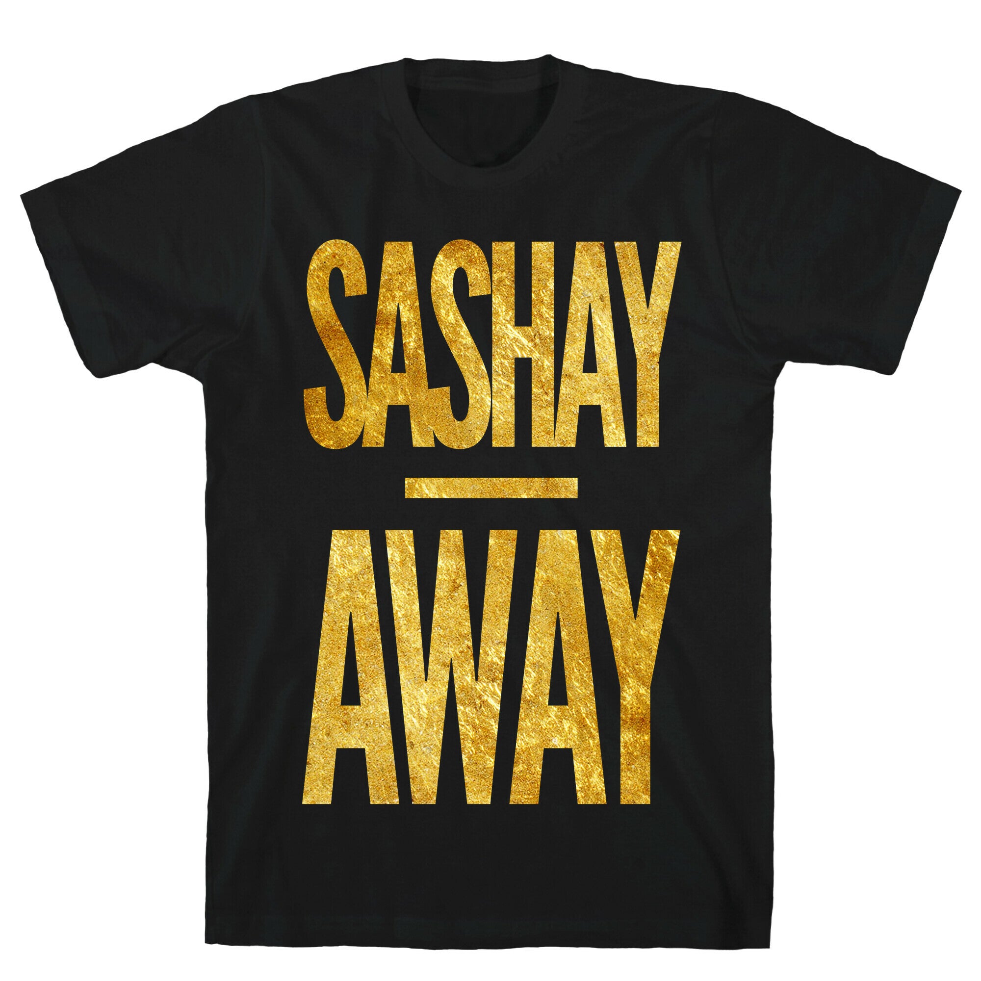 Sashay Away T-Shirt